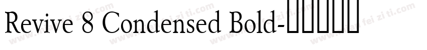 Revive 8 Condensed Bold字体转换